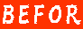 befor